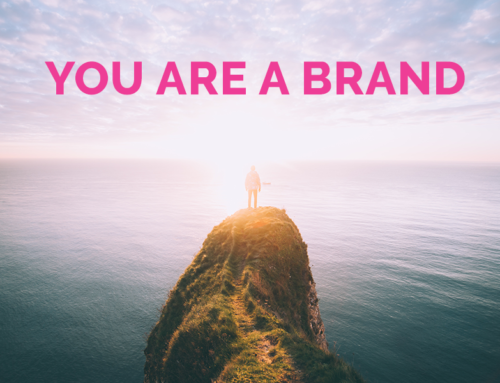 You are a brand – whether you realize or not